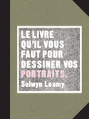 Livre qu'il vous faut pour dessiner vos portraits (Le)